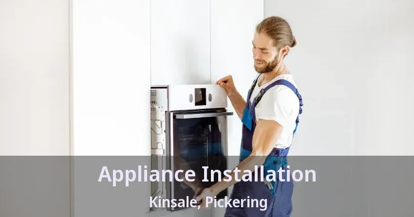 Appliance Installation Kinsale, Pickering - ON