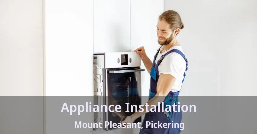 Appliance Installation Mount Pleasant, Pickering - ON