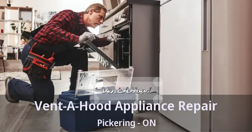 Vent-A-Hood Appliance Repair Pickering - ON