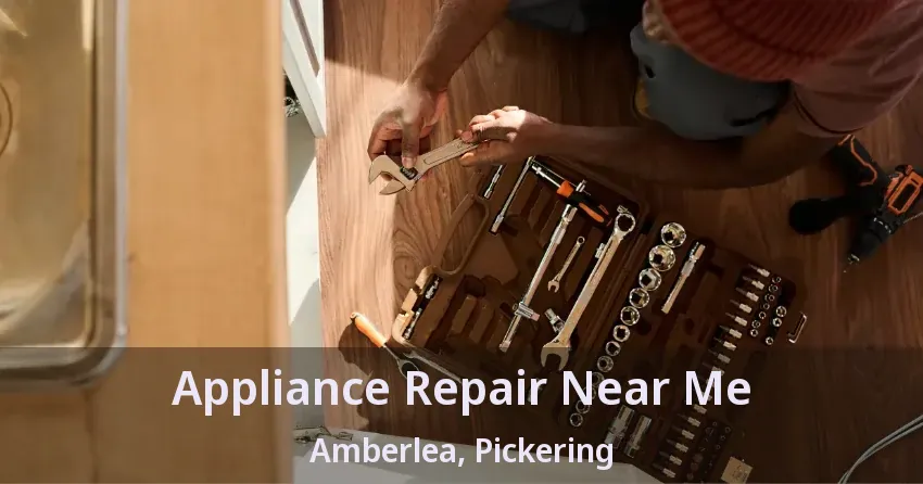 Appliance Repair Near Me Amberlea, Pickering - ON