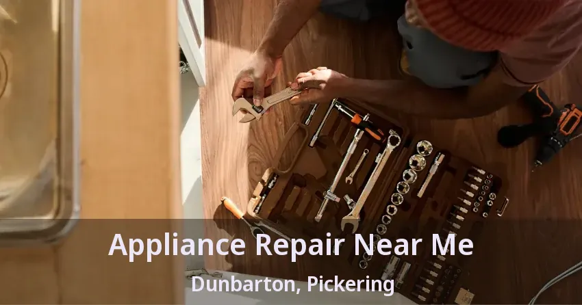 Appliance Repair Near Me Dunbarton, Pickering - ON