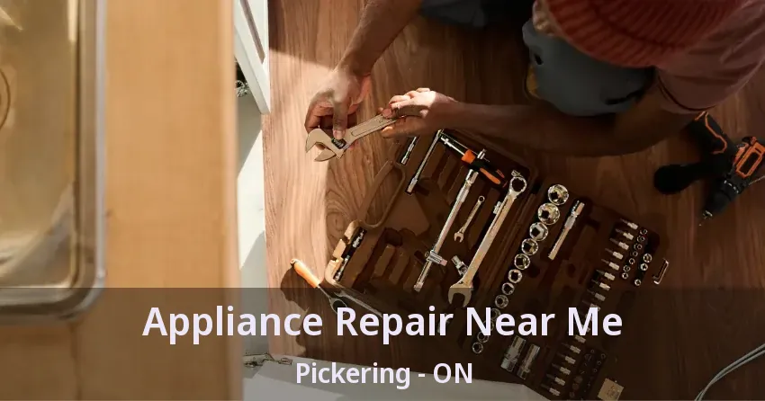 Appliance Repair Near Me Pickering - ON