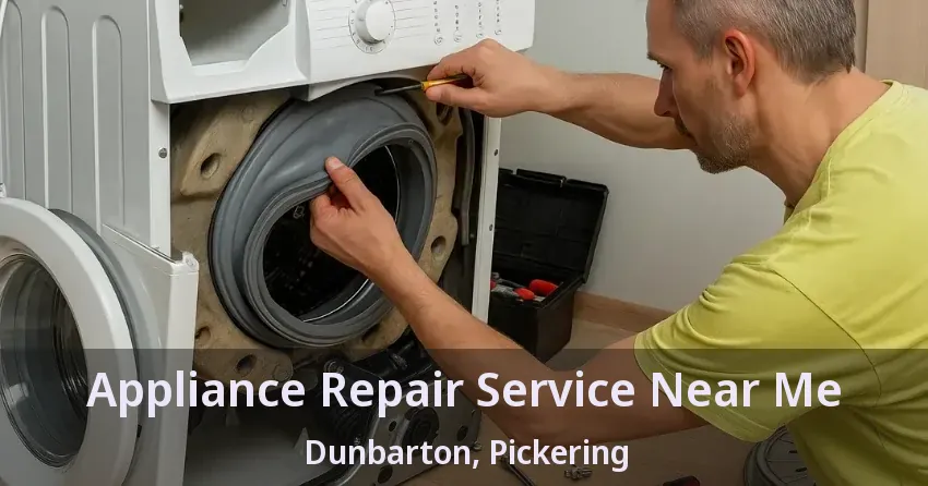 Appliance Repair Service Near Me Dunbarton, Pickering - ON