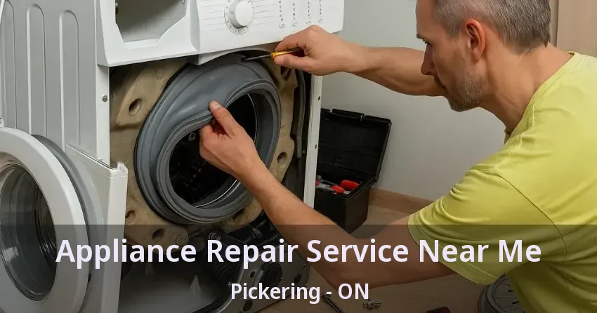 Appliance Repair Service Near Me Pickering - ON