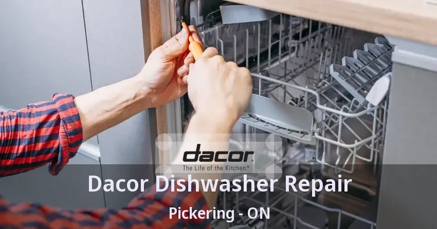 Dacor Dishwasher Repair Pickering - ON
