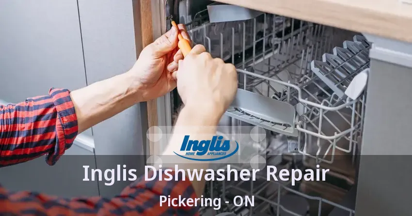 Inglis Dishwasher Repair Pickering - ON