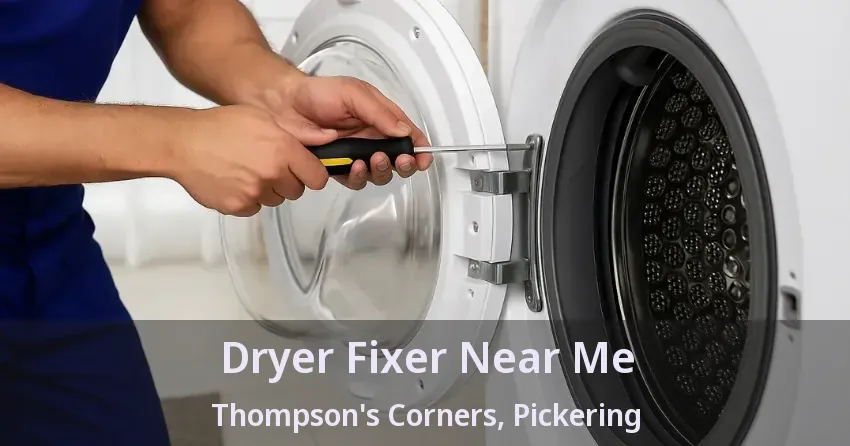 Dryer Fixer Near Me Thompson's Corners, Pickering - ON