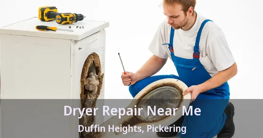 Dryer Repair Near Me Duffin Heights, Pickering - ON