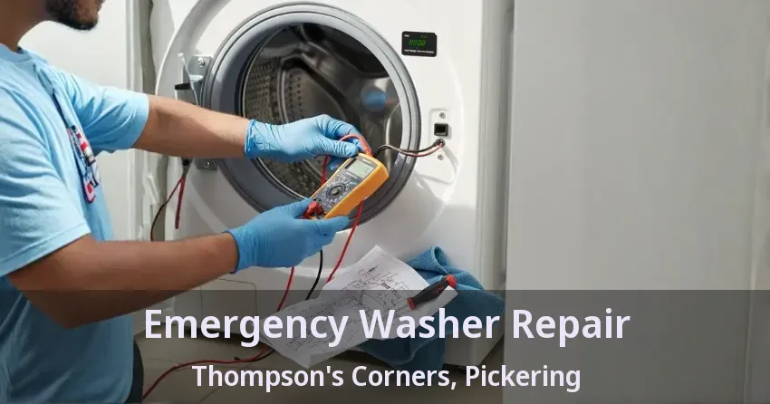 Emergency Washer Repair Thompson's Corners, Pickering - ON
