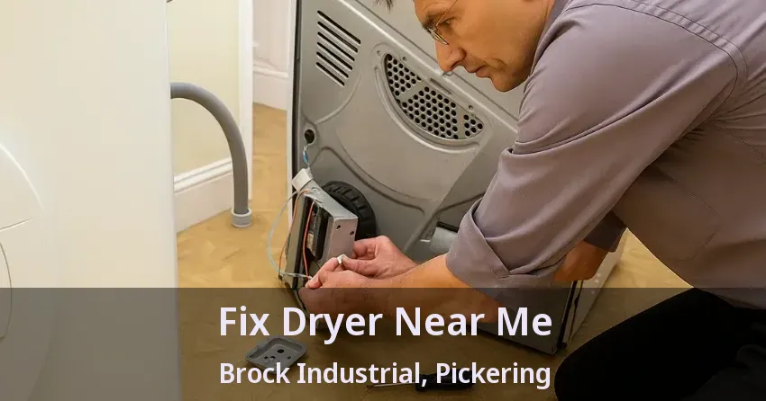 Fix Dryer Near Me Brock Industrial, Pickering - ON