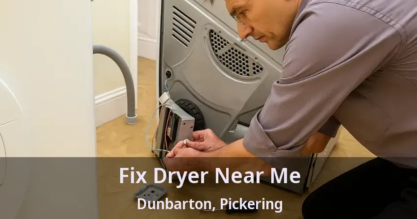 Fix Dryer Near Me Dunbarton, Pickering - ON