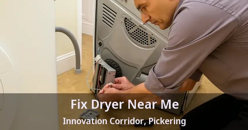Fix Dryer Near Me Innovation Corridor, Pickering - ON