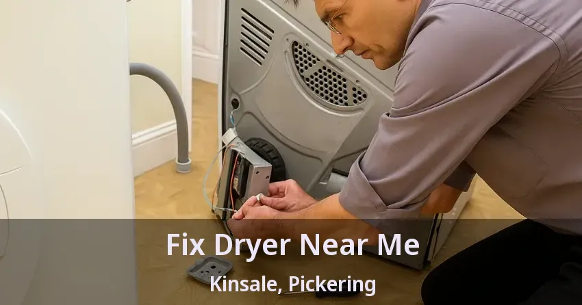 Fix Dryer Near Me Kinsale, Pickering - ON