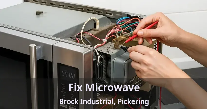 Fix Microwave Brock Industrial, Pickering - ON