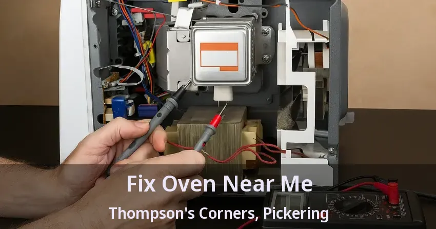 Fix Oven Near Me Thompson's Corners, Pickering - ON