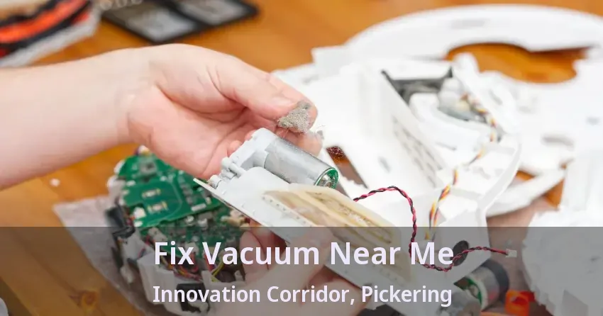 Fix Vacuum Near Me Innovation Corridor, Pickering - ON