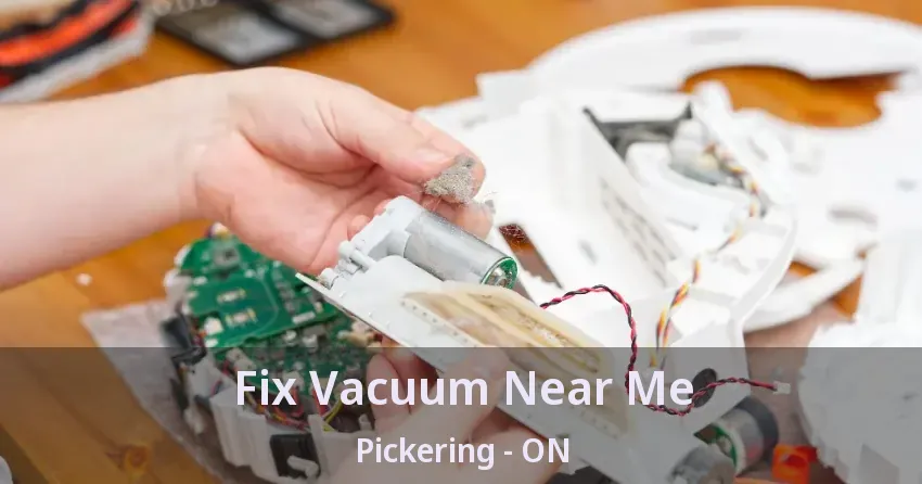 Fix Vacuum Near Me Pickering - ON