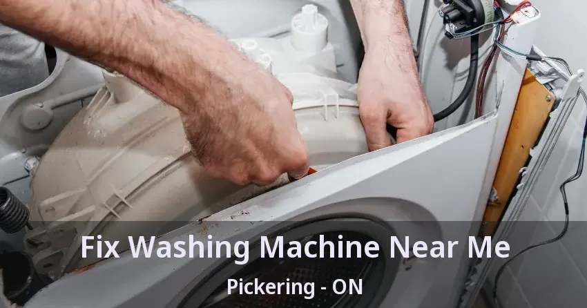 Fix Washing Machine Near Me Pickering - ON