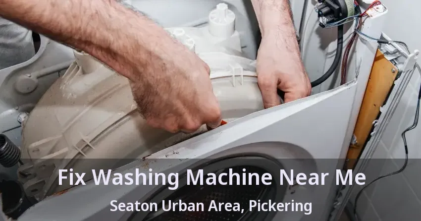 Fix Washing Machine Near Me Seaton Urban Area, Pickering - ON