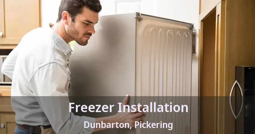 Freezer Installation Dunbarton, Pickering - ON