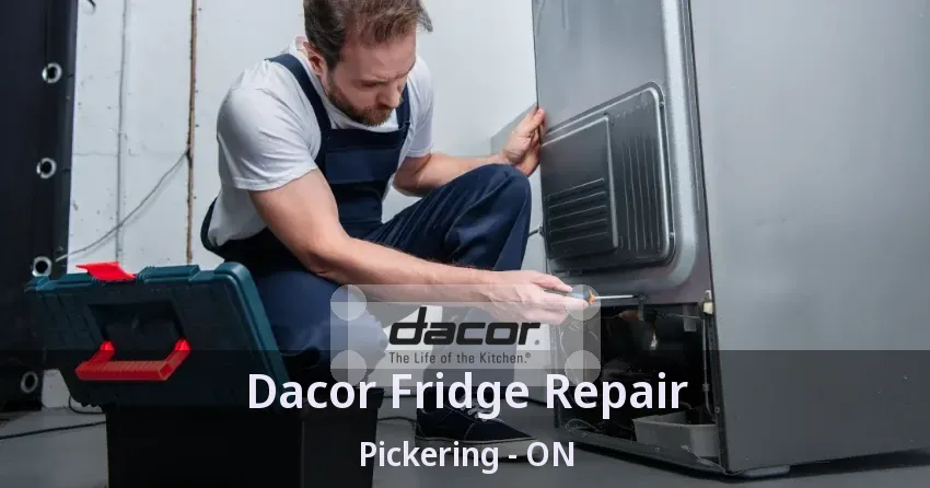Dacor Fridge Repair Pickering - ON