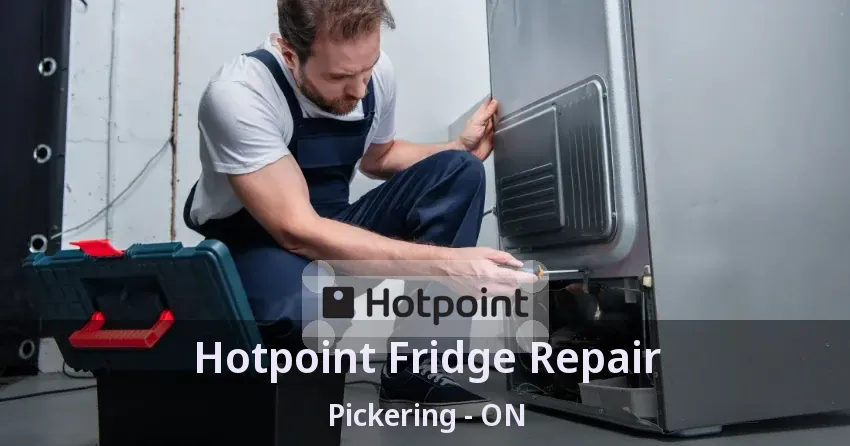 Hotpoint Fridge Repair Pickering - ON