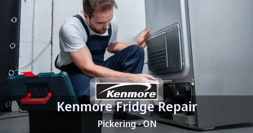 Kenmore Fridge Repair Pickering - ON