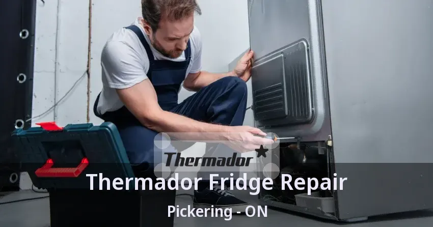 Thermador Fridge Repair Pickering - ON