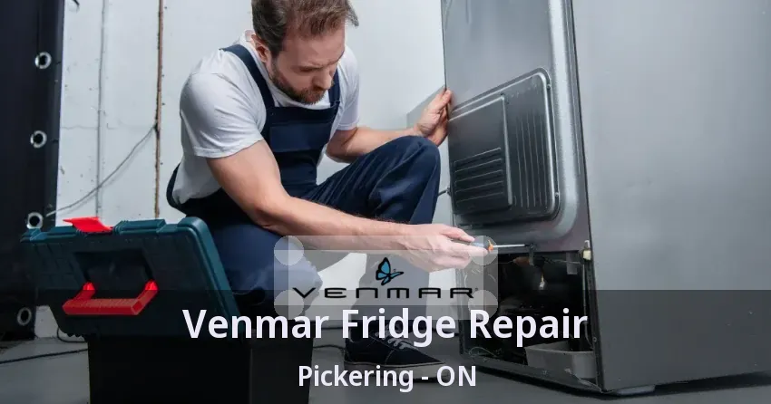 Venmar Fridge Repair Pickering - ON