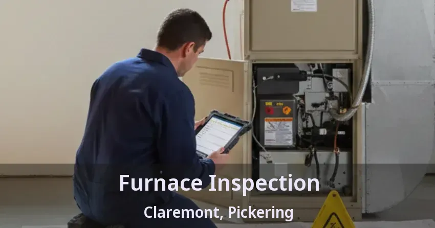 Furnace Inspection Claremont, Pickering - ON