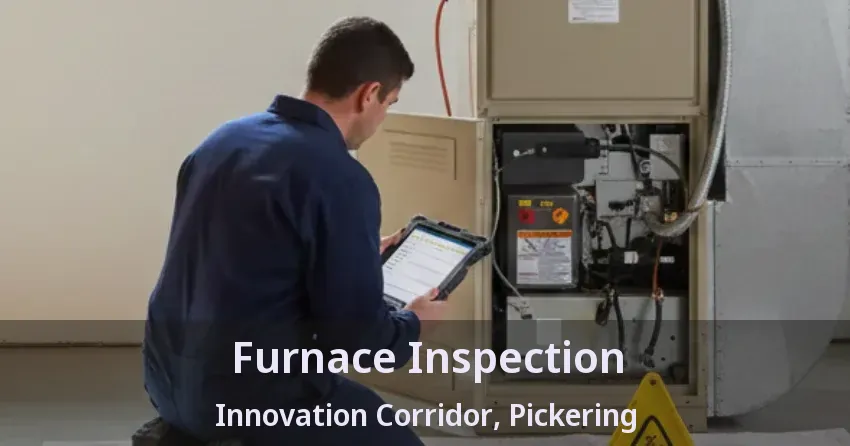 Furnace Inspection Innovation Corridor, Pickering - ON