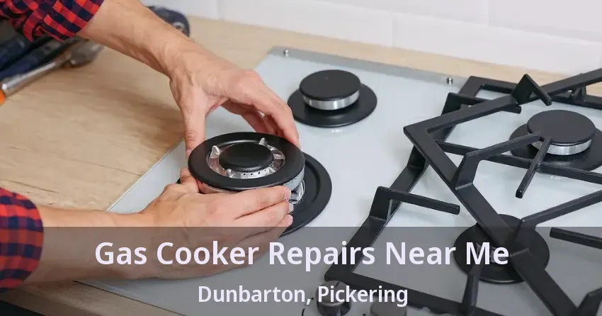 Gas Cooker Repairs Near Me Dunbarton, Pickering - ON