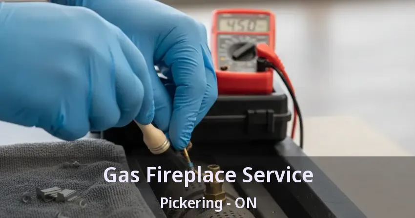 Gas Fireplace Service Pickering - ON