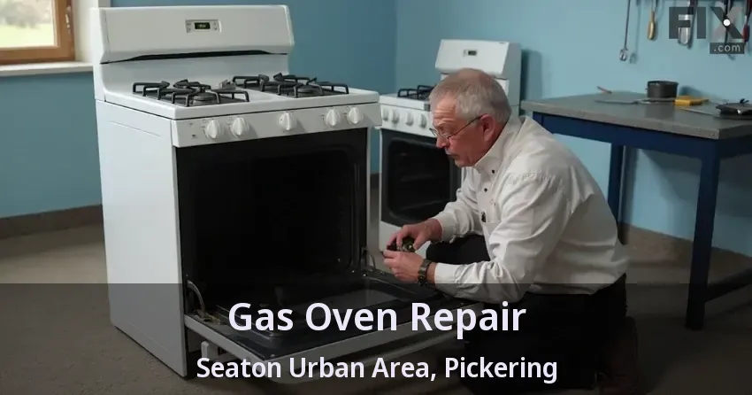 Gas Oven Repair Seaton Urban Area, Pickering - ON
