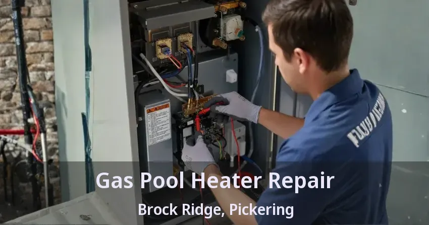 Gas Pool Heater Repair Brock Ridge, Pickering - ON