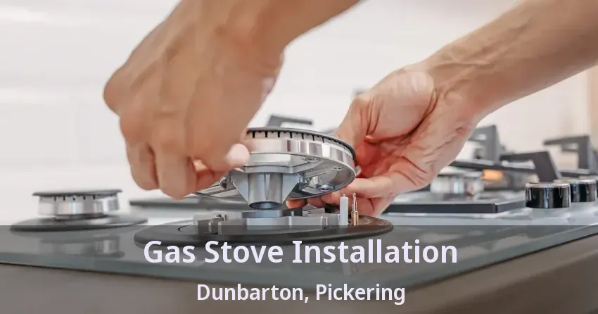 Gas Stove Installation Dunbarton, Pickering - ON