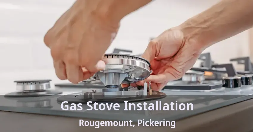 Gas Stove Installation Rougemount, Pickering - ON