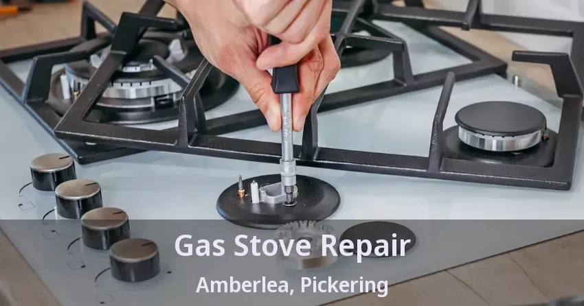 Gas Stove Repair Amberlea, Pickering - ON