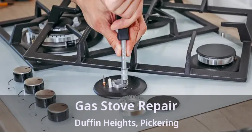 Gas Stove Repair Duffin Heights, Pickering - ON