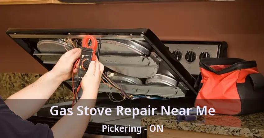 Gas Stove Repair Near Me Pickering - ON