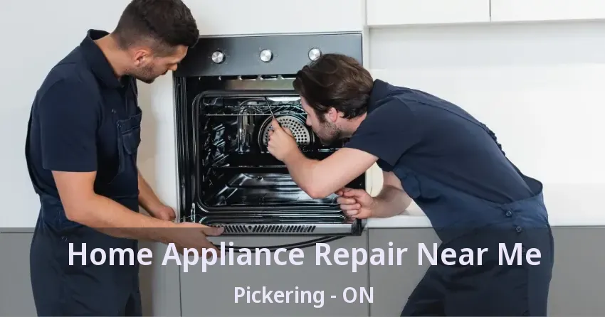 Home Appliance Repair Near Me Pickering - ON