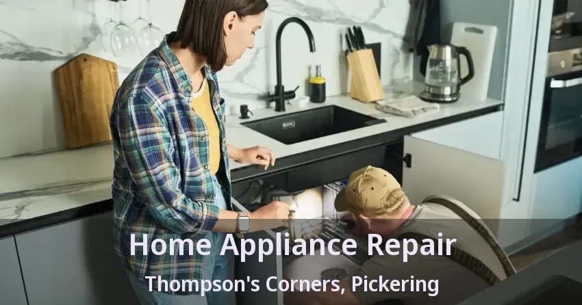 Home Appliance Repair Thompson's Corners, Pickering - ON