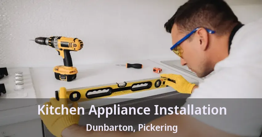 Kitchen Appliance Installation Dunbarton, Pickering - ON