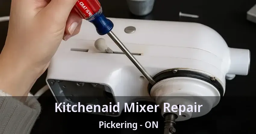 Kitchenaid Mixer Repair Pickering - ON