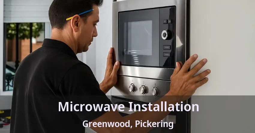 Microwave Installation Greenwood, Pickering - ON