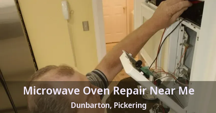 Microwave Oven Repair Near Me Dunbarton, Pickering - ON