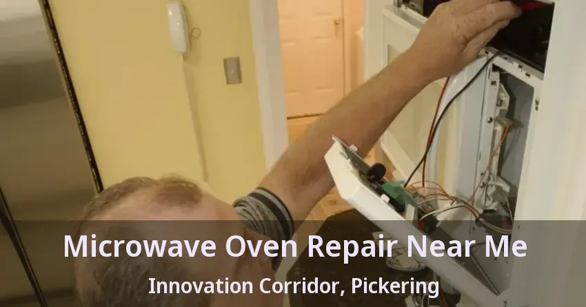 Microwave Oven Repair Near Me Innovation Corridor, Pickering - ON