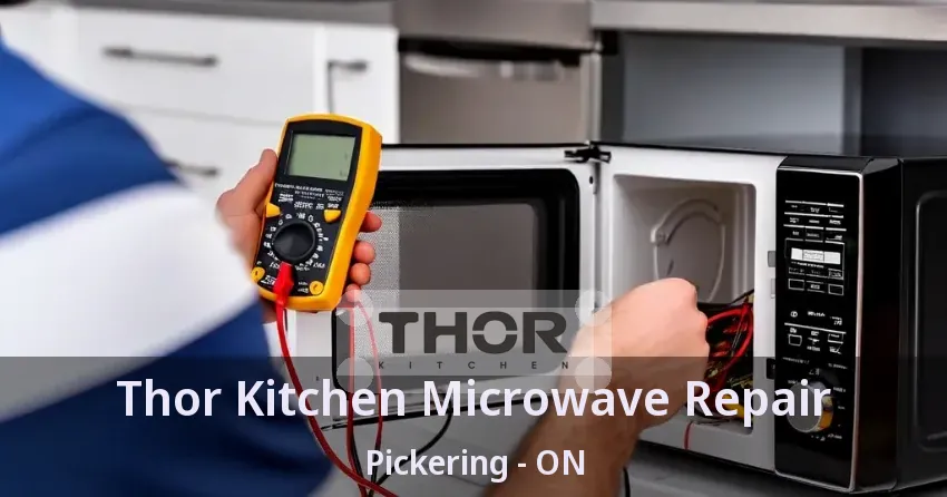 Thor Kitchen Microwave Repair Pickering - ON