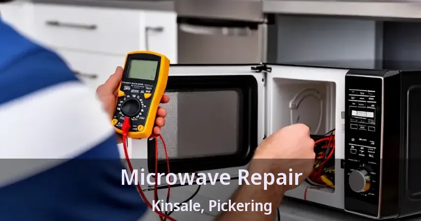 Microwave Repair Kinsale, Pickering - ON