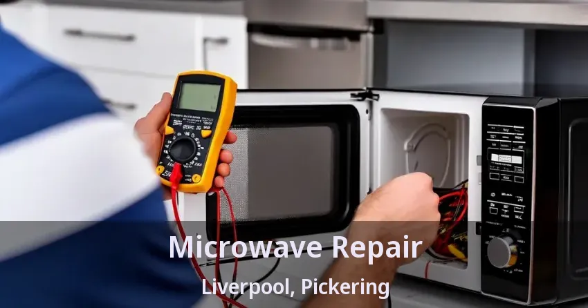 Microwave Repair Liverpool, Pickering - ON